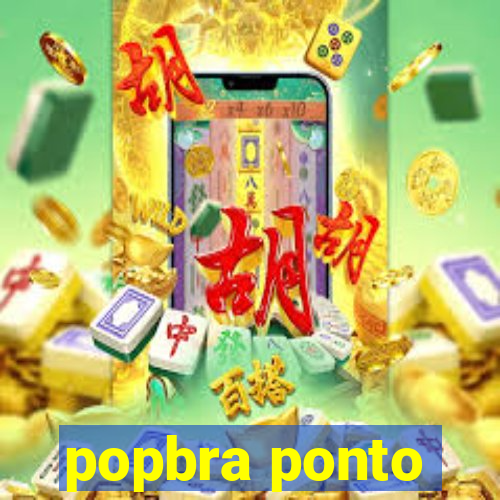 popbra ponto